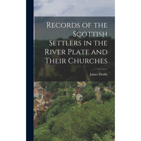 (영문도서) Records of the Scottish Settlers in the River Plate and Their Churches Hardcover, Legare Street Press, English, 9781019051023