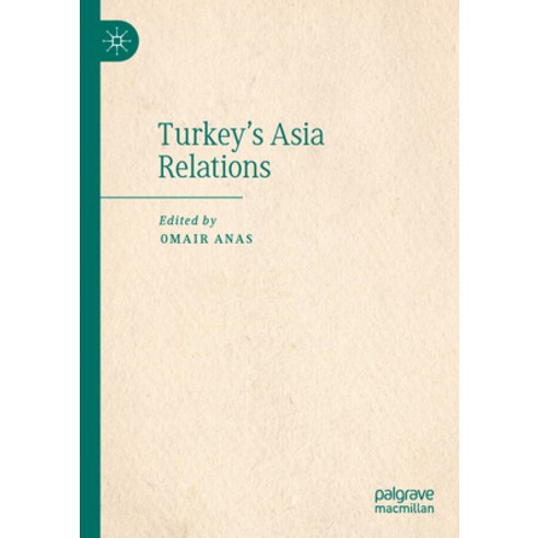 (영문도서) Turkey''s Asia Relations Paperback, Palgrave MacMillan, English, 9783030935177