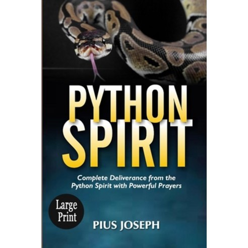 Python Spirit: Complete Deliverance from the Python Spirit with Powerful Prayers Paperback, Independently Published