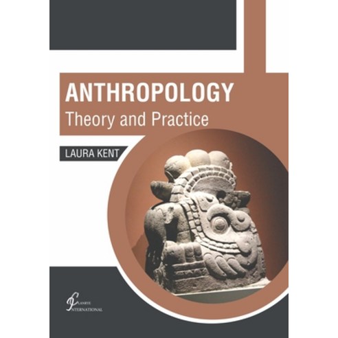 (영문도서) Anthropology: Theory and Practice Hardcover, Clanrye International, English, 9781647261474
