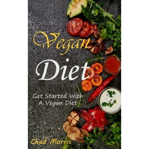 (영문도서) Vegan Diet: Get Started With a Vegan Diet Paperback, Robert Corbin, English, 9788794477925