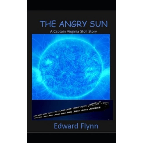 (영문도서) The Angry Sun: A Captain Virginia Stoll Story Paperback, Independently Published, English, 9798473517941