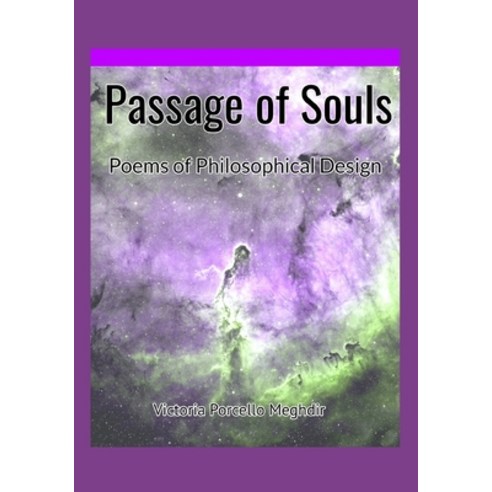 Passage of Souls: Poems of Philosophical Design Paperback, Independently Published, English, 9798731389969