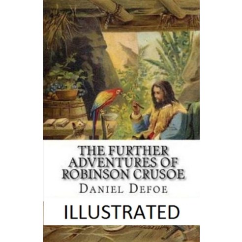 The Further Adventures of Robinson Crusoe Illustrated Paperback, Independently Published