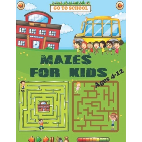 Mazes For Kids Ages 4-12: Maze Activity Book for kids ages 4-6 6-8 & 8-12 Activity Workbook for Gam... Paperback, Independently Published