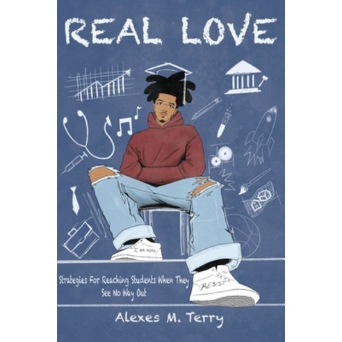 Real Love: Strategies for Reaching Students When they See No Way Out Paperback, Edumatch