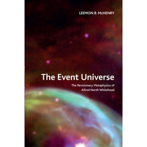 The Event Universe: The Revisionary Metaphysics of Alfred North Whitehead Paperback, Edinburgh University Press