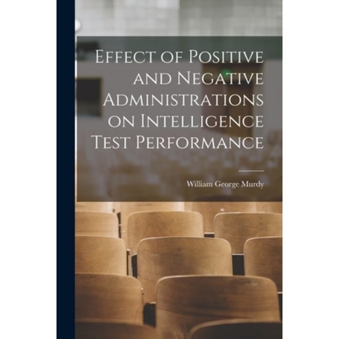 (영문도서) Effect of Positive and Negative Administrations on Intelligence Test Performance Paperback, Hassell Street Press, English, 9781014576903