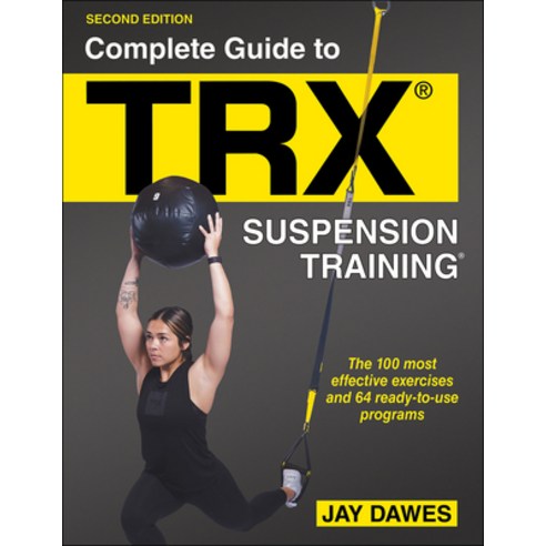 (영문도서) Complete Guide to Trx(r) Suspension Training(r) Paperback, Human Kinetics Publishers, English, 9781718213869