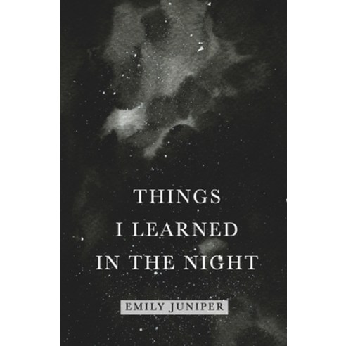 Things I Learned in the Night Paperback, Independently Published, English, 9798620226467