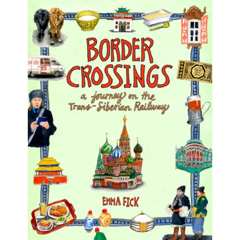 (영문도서) Border Crossings: A Journey on the Trans-Siberian Railway Hardcover, Harper Design, English, 9780063080362