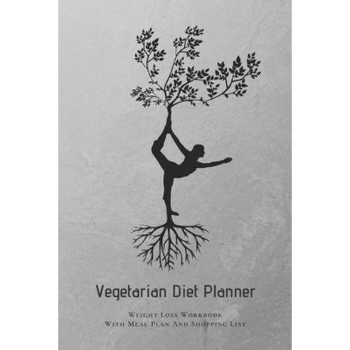 Vegetarian Diet Planner Weight Loss Workbook With Meal Plan And Shopping List: Excersize and Food Jo... Paperback, Independently Published, English, 9798608100826