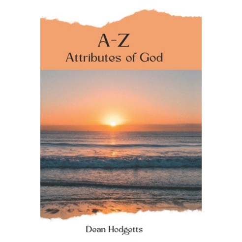 (영문도서) A-Z Attributes of God: Put your walking boots on - your journey with God begins now Paperback, Independently Published, English, 9798375166810