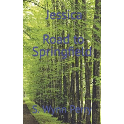 (영문도서) Jessica: Road To Springfield Paperback, Independently Published, English, 9798867062941