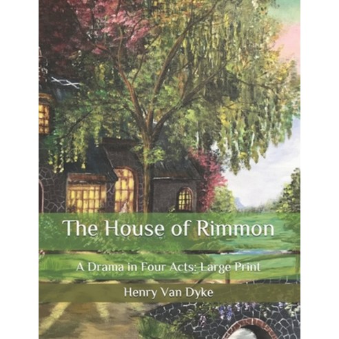 The House of Rimmon: A Drama in Four Acts: Large Print Paperback, Independently Published, English, 9798582923947