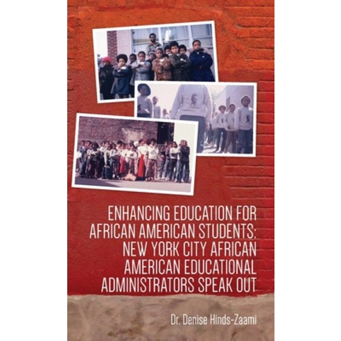 (영문도서) Enhancing Education for African American Students: New York City African American Educational... Hardcover, Palmetto Publishing, English, 9798885909389