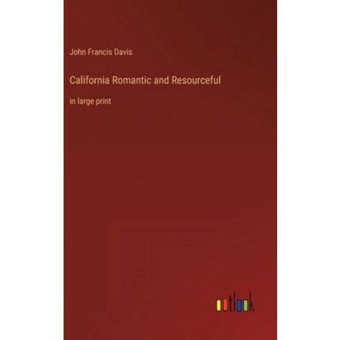 (영문도서) California Romantic and Resourceful: in large print Hardcover, Outlook Verlag, English, 9783368333898