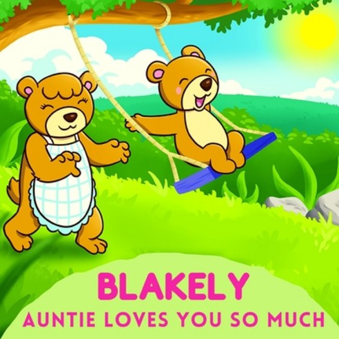 Blakely Auntie Loves You So Much: Aunt & Niece Personalized Gift Book to Cherish for Years to Come Paperback, Independently Published, English, 9798739853059