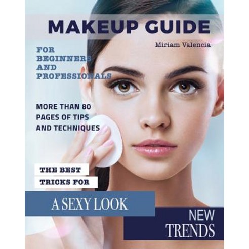 (영문도서) MakeUp Guide: For Beginners and Professionals Paperback, Independently Published, English, 9781723814563
