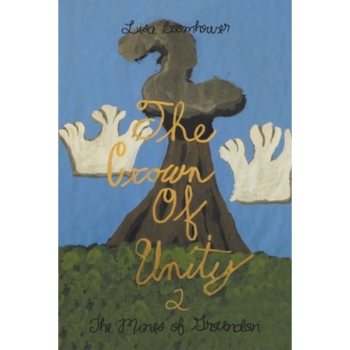 The Crown of Unity 2: The Mines of Groundon Paperback, Xlibris Us, English, 9781664153899