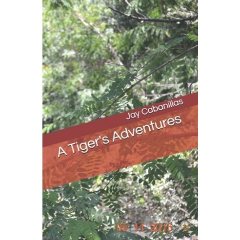 (영문도서) A Tiger''s Adventures Paperback, Independently Published, English, 9798535644066