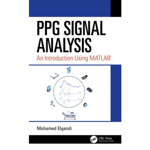 Ppg Signal Analysis: An Introduction Using Matlab(r) Hardcover, CRC Press, English, 9781138049710