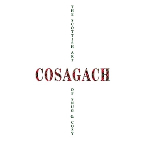 (영문도서) Còsagach: The Scottish Art of Snug & Cozy Paperback, Independently Published, English, 9781696902816