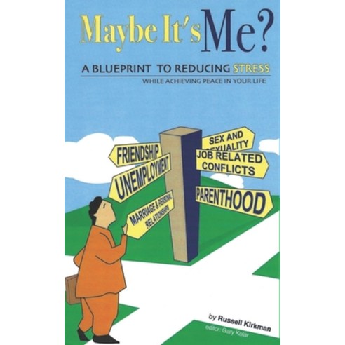 (영문도서) Maybe It''s Me?: A Blueprint to Reduce Stress While Achieving Peace in Your Life Paperback, Independently Published, English, 9798368019000