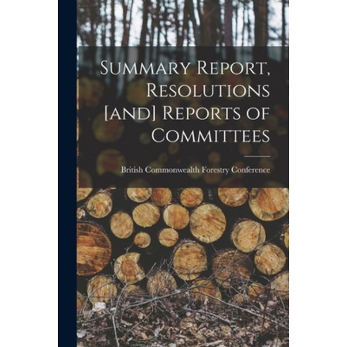 (영문도서) Summary Report Resolutions [and] Reports of Committees Paperback, Hassell Street Press, English, 9781014911360