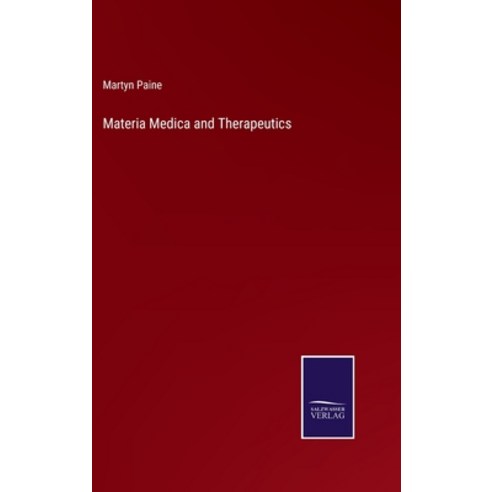 (영문도서) Materia Medica and Therapeutics Hardcover, Salzwasser-Verlag, English, 9783375140656
