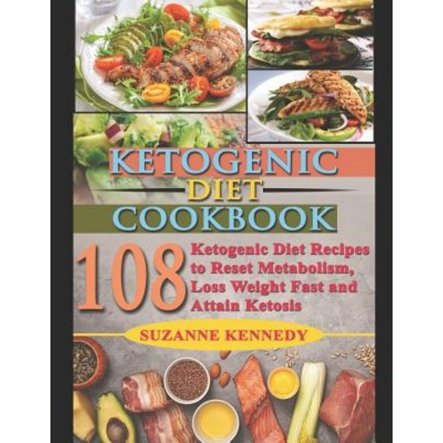 (영문도서) Ketogenic Diet Cookbook: 108 Ketogenic Diet Recipes to Reset Metabolism Loss Weight Fast and... Paperback, Independently Published, English, 9781731024824