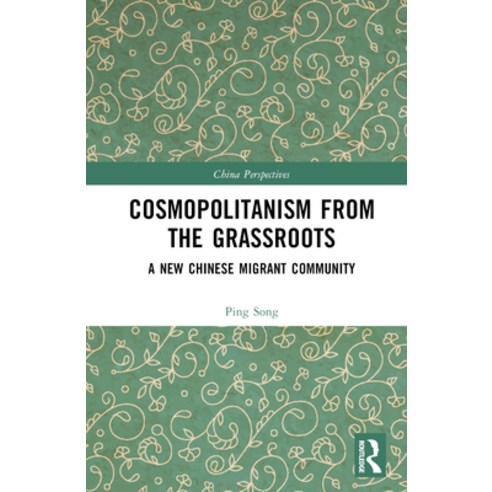 (영문도서) Cosmopolitanism from the Grassroots: A New Chinese Migrant Community Hardcover, Routledge, English, 9781032659572