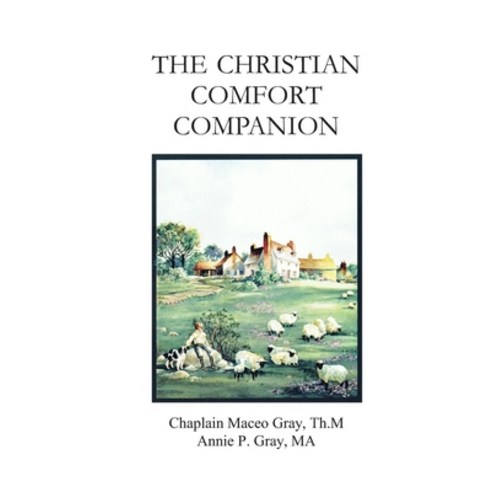 (영문도서) The Christian Comfort Companion: Practical Biblical Way to Recover from Grief Paperback, Blue & Grey Book Shoppe, English, 9781929264117