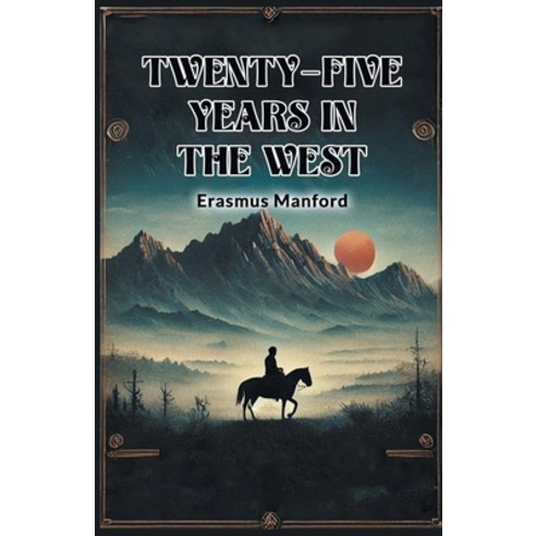 (영문도서) Twenty-Five Years In The West Paperback, Double 9 Books, English, 9789368095903