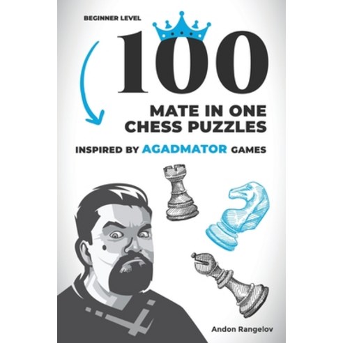 (영문도서) 100 Mate in One Chess Puzzles Inspired by Agadmator Games: Beginner Level Paperback, Andon Rangelov, English, 9798201633578