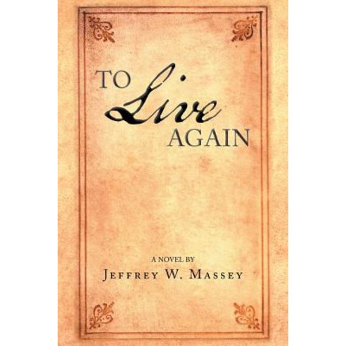 To Live Again Paperback, Authorhouse, English, 9781546253334