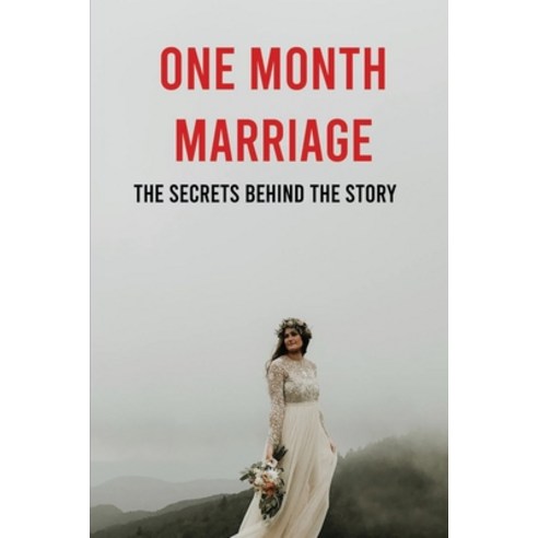 One Month Marriage: The Secrets Behind The Story: Stories About Marriage Paperback, Independently Published, English, 9798737692551
