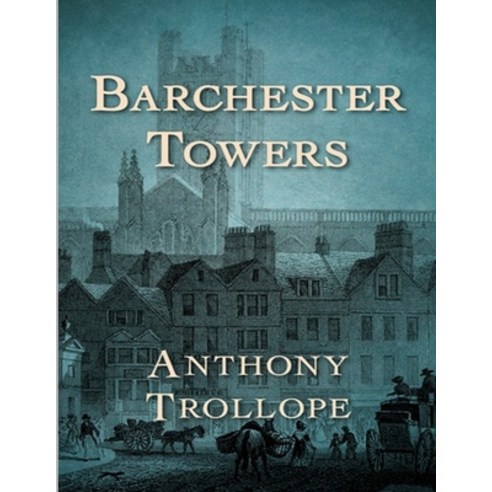 Barchester Towers: (Annotated Edition) Paperback, Independently Published, English, 9798711400707