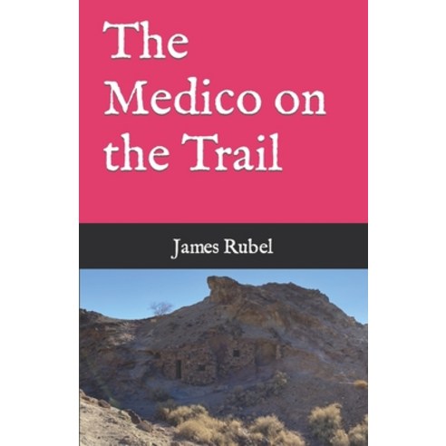 (영문도서) The Medico on the Trail Paperback, Cutting Edge Books, English, 9781957868974