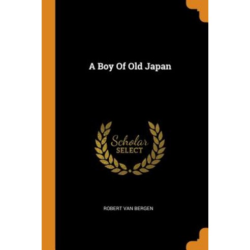 (영문도서) A Boy Of Old Japan Paperback, Franklin Classics, English, 9780343329747