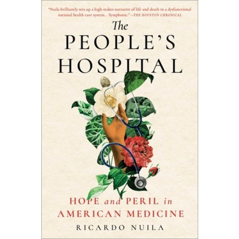 (영문도서) The People''s Hospital: Hope and Peril in American Medicine Paperback, Scribner Book Company, English, 9781501198052