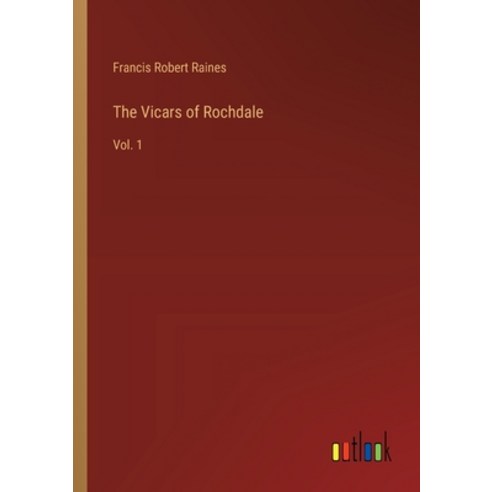 (영문도서) The Vicars of Rochdale: Vol. 1 Paperback, Outlook Verlag, English, 9783385340336
