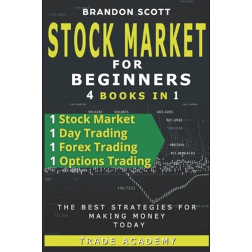 Stock Market Investing for Beginner: Stock Market - Day Trading - Forex Trading - Options Trading - ... Paperback, Independently Published