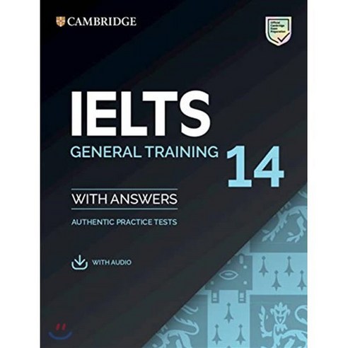 Cambridge IELTS 14 : General Training Student''s Book with Answers with Audio, Cambridge University Press