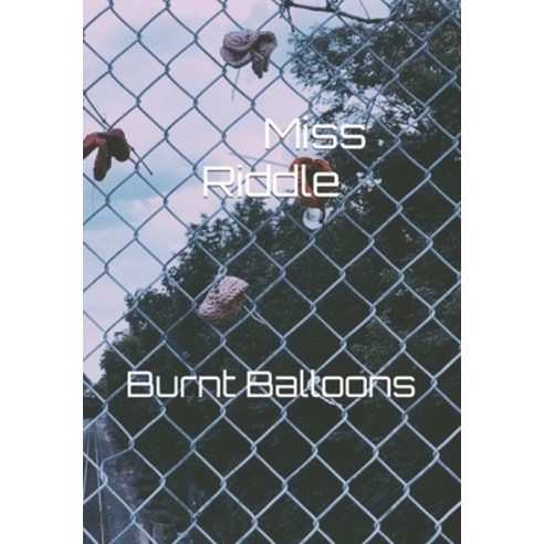 (영문도서) Burnt Balloons Paperback, Independently Published, English, 9798373572750