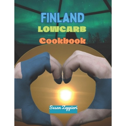 (영문도서) Finland Lowcarb Cookbook Paperback, Independently Published, English, 9798876018250
