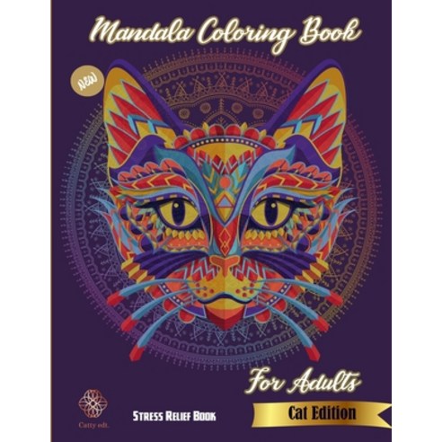 Mandala Coloring Book for adults: New Stress Relief Book Cat Edition: Catty Edt.: Stress Relieving C... Paperback, Independently Published, English, 9798726634418