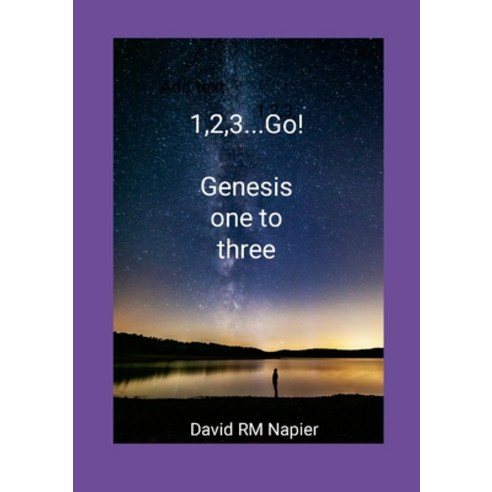 (영문도서) 1 2 3...Go!: Genesis one to three Paperback, Lulu.com, English, 9781304473257