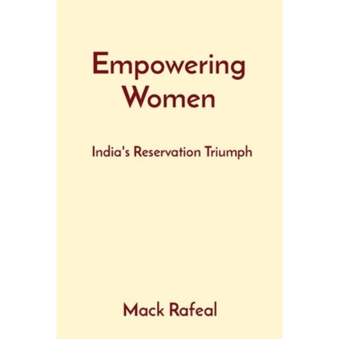 (영문도서) Empowering Women: India''s Reservation Triumph Paperback, Spectra Enterprise, English, 9788196841126