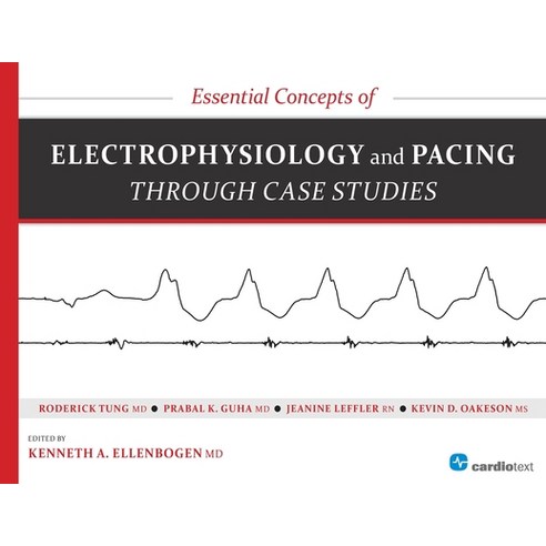 (영문도서) Essential Concepts of Electrophysiology and Pacing through Case Studies Paperback, Cardiotext Inc, English, 9781935395850
